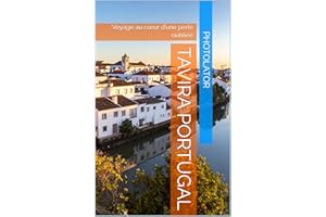 Tavira Portugal: Voyage au cœur d’une perle oubliée (French Edition)