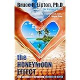 The Honeymoon Effect: The Science of Creating Heaven on Earth