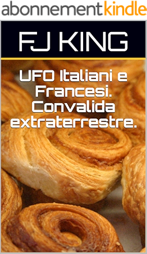 Download UFO Italiani e Francesi.  Convalida extraterrestre. (Italian Edition) PDF