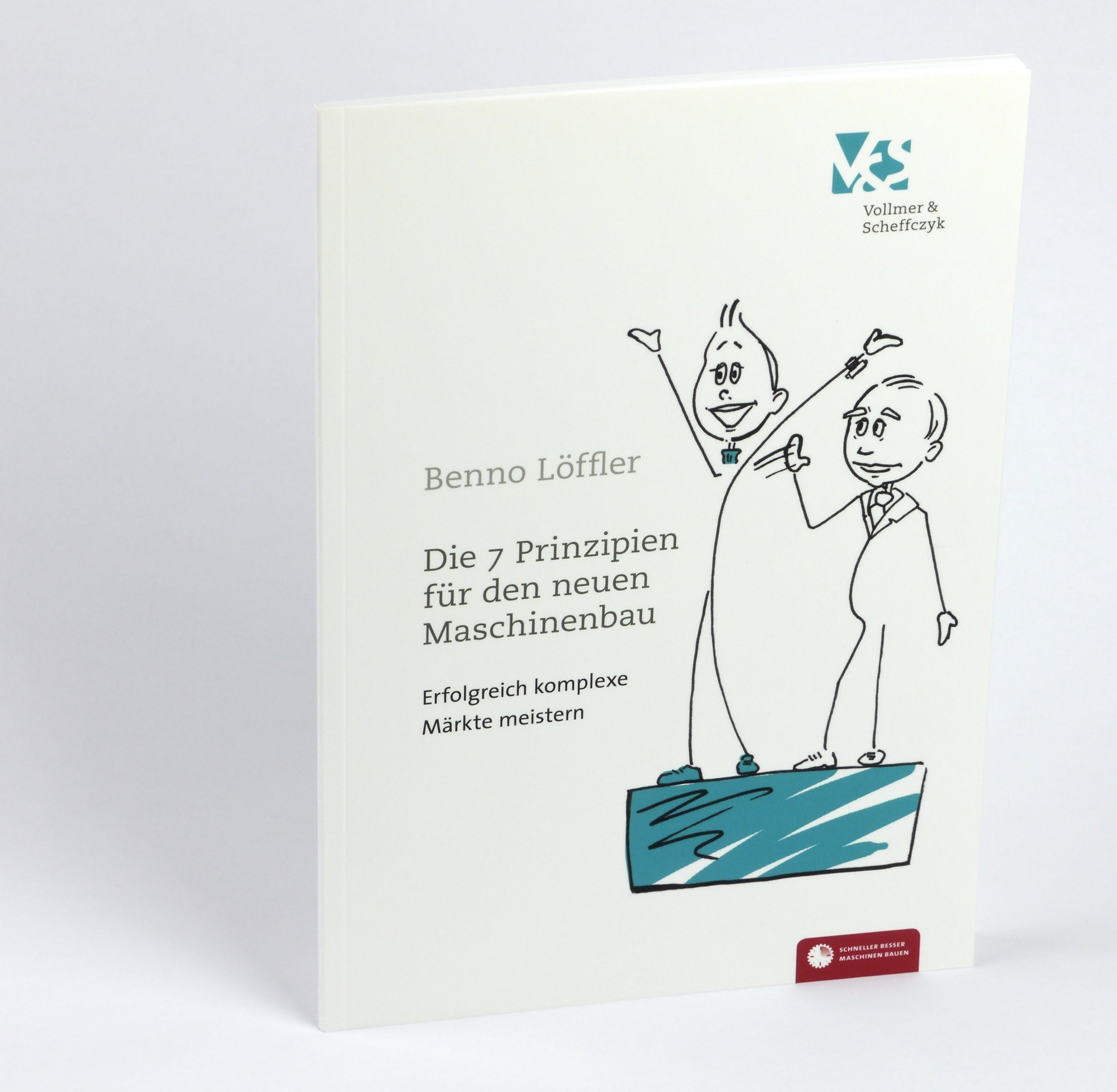 Die 7 Prinzipien Fur Den Neuen Maschinenbau Erfolgreich Komplexe Markte Meistern Amazon De Benno Loffler Vollmer Scheffczyk Gmbh Annemarie Gortz Bucher