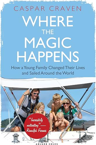 Download Where the Magic Happens: How a Young Family Changed Their Lives and Sailed Around the World PDF