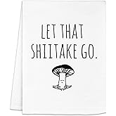 Moonlight Makers Funny Kitchen Towels with Sayings – Housewarming Gifts, Funny Dish Towels, Cotton Flour Sack, Home Decor, Apartment Essentials, Baking Gifts for Women – White, Let That Shiitake Go