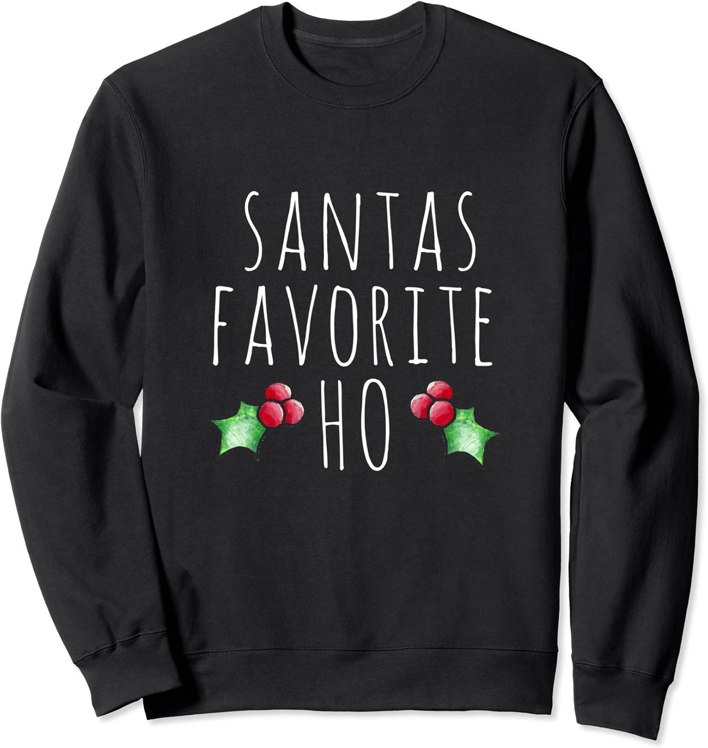 Amazon.com: Santas favorite HO sweatshirt funny Christmas party: Clothing