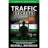 Traffic Secrets: The Underground Playbook for Filling Your Websites and Funnels with Your Dream Customers