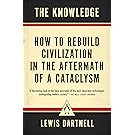 The Knowledge: How to Rebuild Civilization in the Aftermath of a Cataclysm