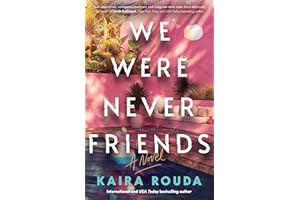 We Were Never Friends: A Novel