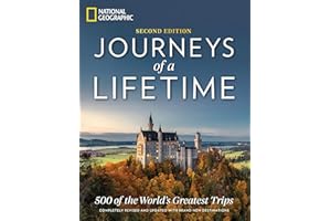 Journeys of a Lifetime, Second Edition: 500 of the World's Greatest Trips