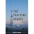 The Fracking Debate: The Risks, Benefits, and Uncertainties of the Shale Revolution (Center on Global Energy Policy Series)