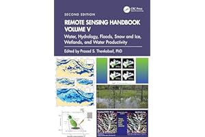Remote Sensing Handbook, Volume V: Water, Hydrology, Floods, Snow and Ice, Wetlands, and Water Productivity