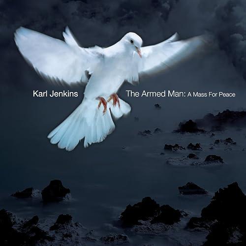 #100 — Karl Jenkins: The Armed Man - A Mass For Peace