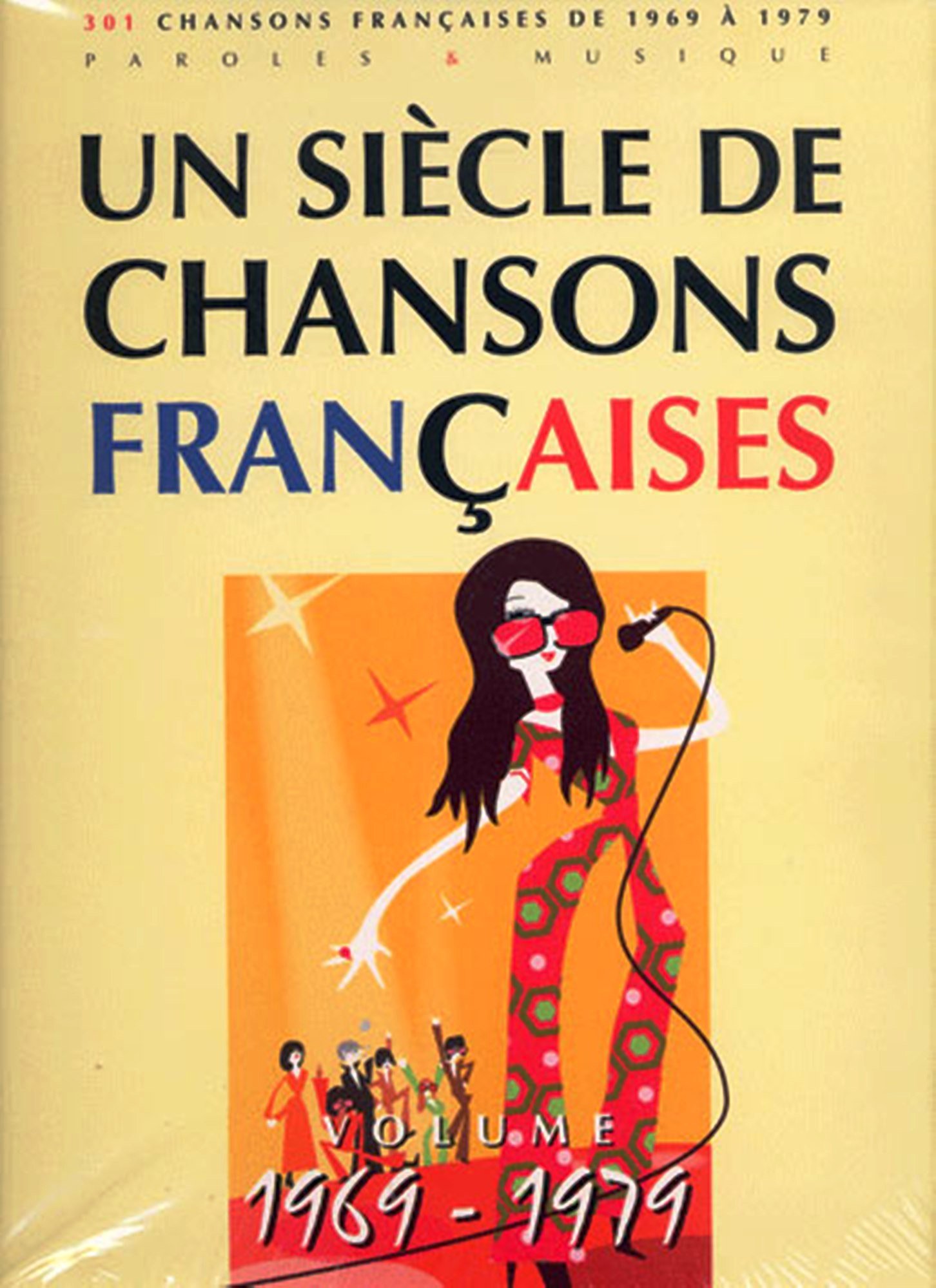 Un siècle de chansons françaises : 1969-1979 : 301 chansons françaises de 1969 à 1979 | Moulou, Patrick. Compilateur