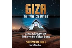 Giza: The Tesla Connection: Acoustical Science and the Harvesting of Clean Energy