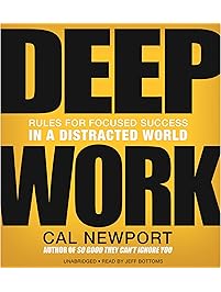 Deep Work: Rules for Focused Success in a Distracted World