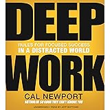 Deep Work: Rules for Focused Success in a