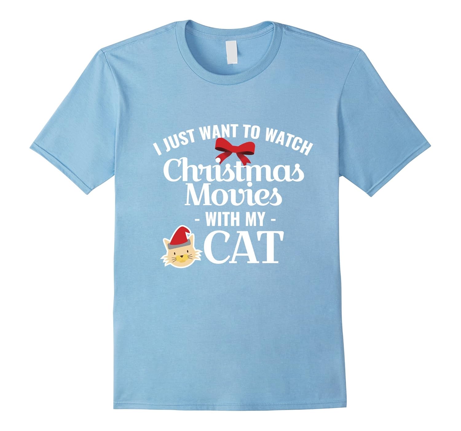 I Just Want to Watch Christmas Movies with my Cat Shirt-ANZ