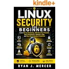 Linux Security for Beginners: Learn Server Hardening, SSH Security, Firewalls, User Permissions, Updates, Logs, and Real-World System Protection (Computer Programming Made Easy Book 8)