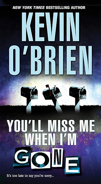 You Ll Miss Me When I M Gone Kindle Edition By O Brien Kevin Mystery Thriller Suspense Kindle Ebooks Amazon Com