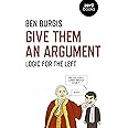 Give Them an Argument: Logic for the Left