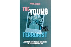 The Young Terrorist: Journey from Arab Militant to Proud American