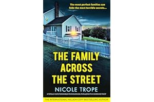 The Family Across the Street: A totally unputdownable psychological thriller with a shocking twist
