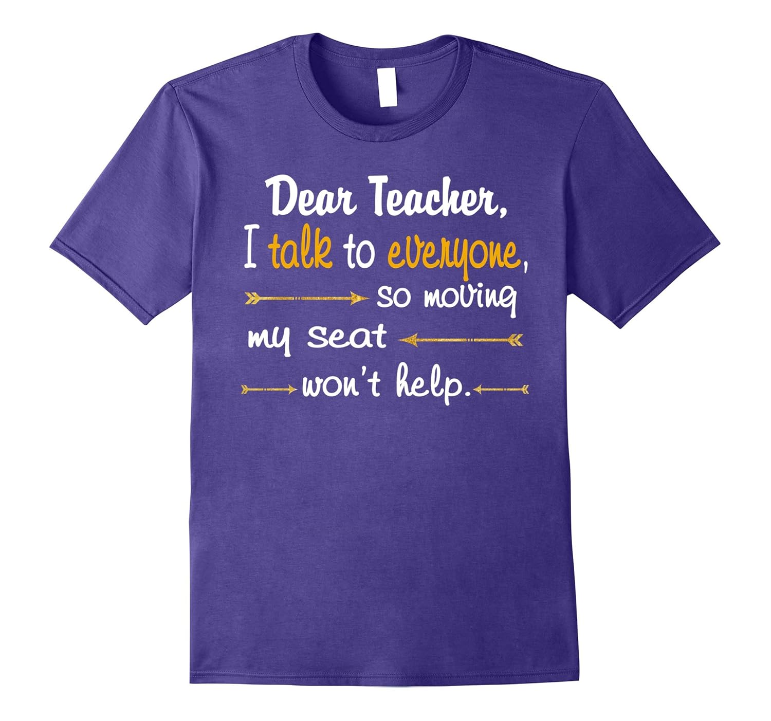 Dear Teacher I Talk To Everyone T-shirt Funny Quotes-ANZ