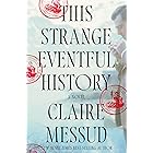 This Strange Eventful History: A Novel