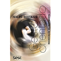 Gesto orientado: Reeducação do movimento (Método Bertazzo) (Portuguese Edition) book cover Gesto orientado: Reeducação do movimento (Método Bertazzo) (Portuguese Edition) book cover
