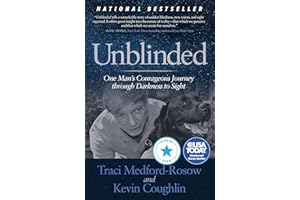 Unblinded: One Man's Courageous Journey Through Darkness to Sight