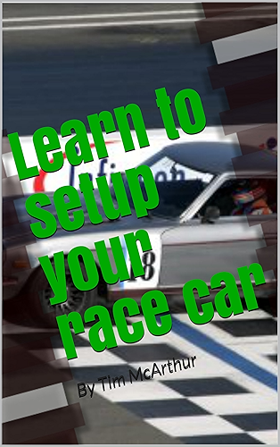 Download Learn to setup your race car: By Tim McArthur (English Edition) PDF