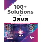 100+ Solutions in Java: A Hands-On Introduction to Programming in Java (English Edition)