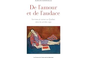 De l'amour et de l'audace: Femmes et romans au Québec dans les années 1930 (French Edition)