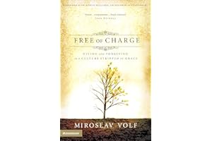 Free of Charge: Giving and Forgiving in a Culture Stripped of Grace