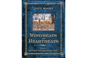 Wingbeats and Heartbeats: Essays on Game Birds, Gun Dogs, and Days Afield
