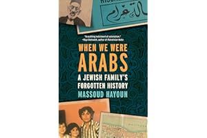 When We Were Arabs: A Jewish Family's Forgotten History