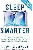 Sleep Smarter: 21 Essential Strategies to Sleep Your Way to A Better Body, Better Health, and Bigger Success