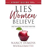 Lies Women Believe Study Guide: And the Truth that Sets Them Free