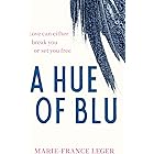 A Hue of Blu: the unforgettable love story