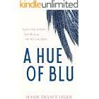 A Hue of Blu: the unforgettable love story
