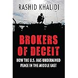 Brokers of Deceit: How the U.S. Has Undermined Peace in the Middle East