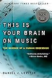 This Is Your Brain on Music: The Science of a Human Obsession