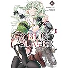 Goblin Slayer, Vol. 6 (light novel) (Goblin Slayer (Light Novel))
