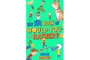 The Big Book of Would You Rather: (Fun Illustrated Novel For Kids)