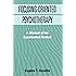 Focusing-Oriented Psychotherapy: A Manual of the Experiential Method