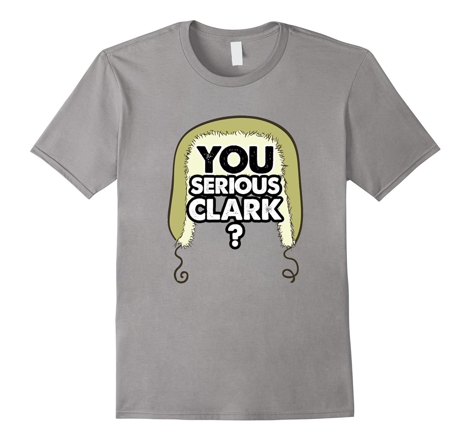 You Serious Clark ? Movie Sarcastic Funny Christmas T Shirt-ANZ