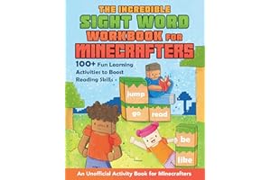 The Incredible Sight Word Workbook for Minecrafters: 100+ Fun Learning Activities to Boost Reading Skills―An Unofficial Activ