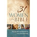 31 Women of the Bible: Who They Were and What We Can Learn from Them Today
