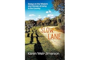 Slow Lane: Essays on the Wisdom and Wonder of Living in the Country