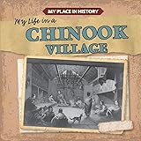My Life in a Chinook Village