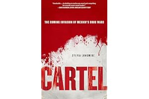 Cartel: The Coming Invasion of Mexico's Drug Wars
