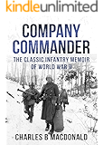 Company Commander: The Classic Infantry Memoir of WWII